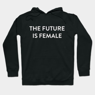 The Future is Female White Hoodie